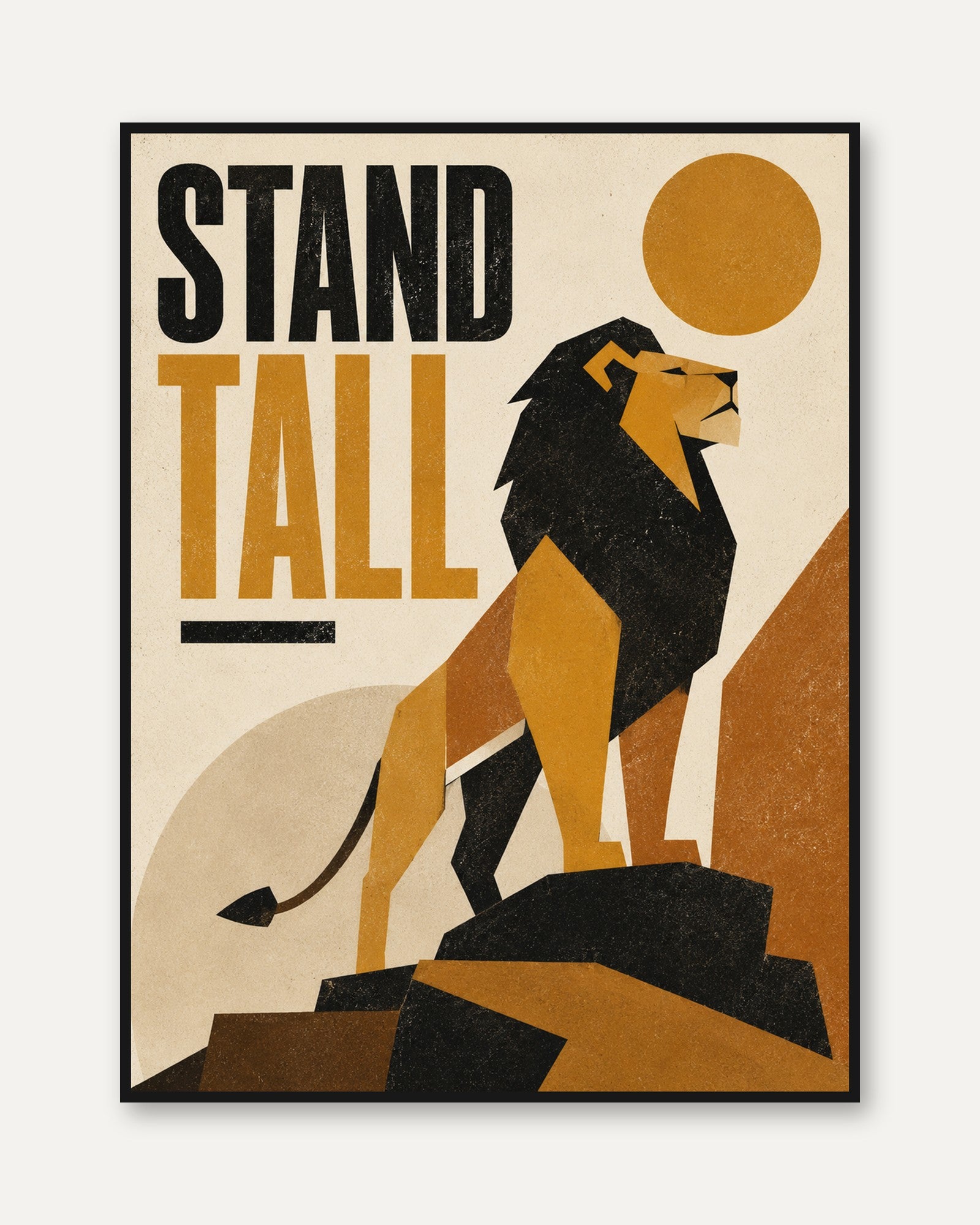 Motivational Lion Print – Stand Tall Wall Art - framed