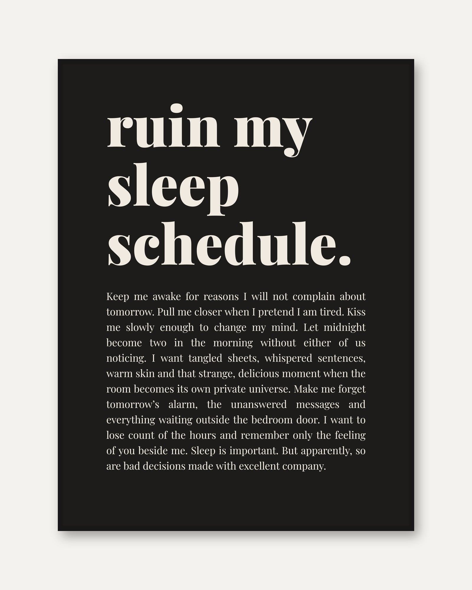 Ruin My Sleep Schedule Typography Print: Black and White - framed