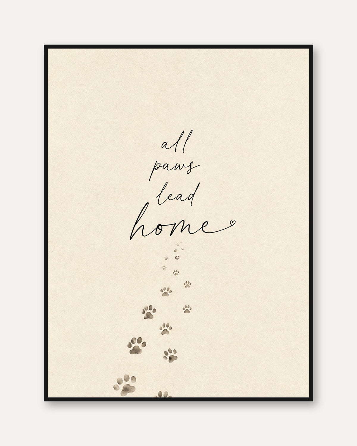 All Paws Lead Home Print: Minimalist Pet Typography Wall Art - framed