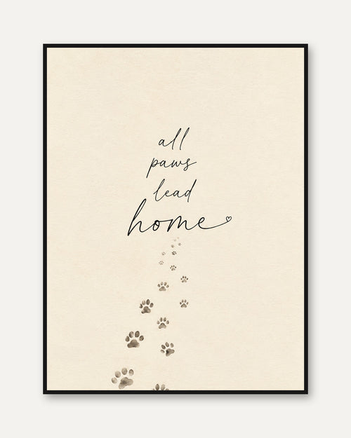 All Paws Lead Home Print: Minimalist Pet Typography Wall Art - framed