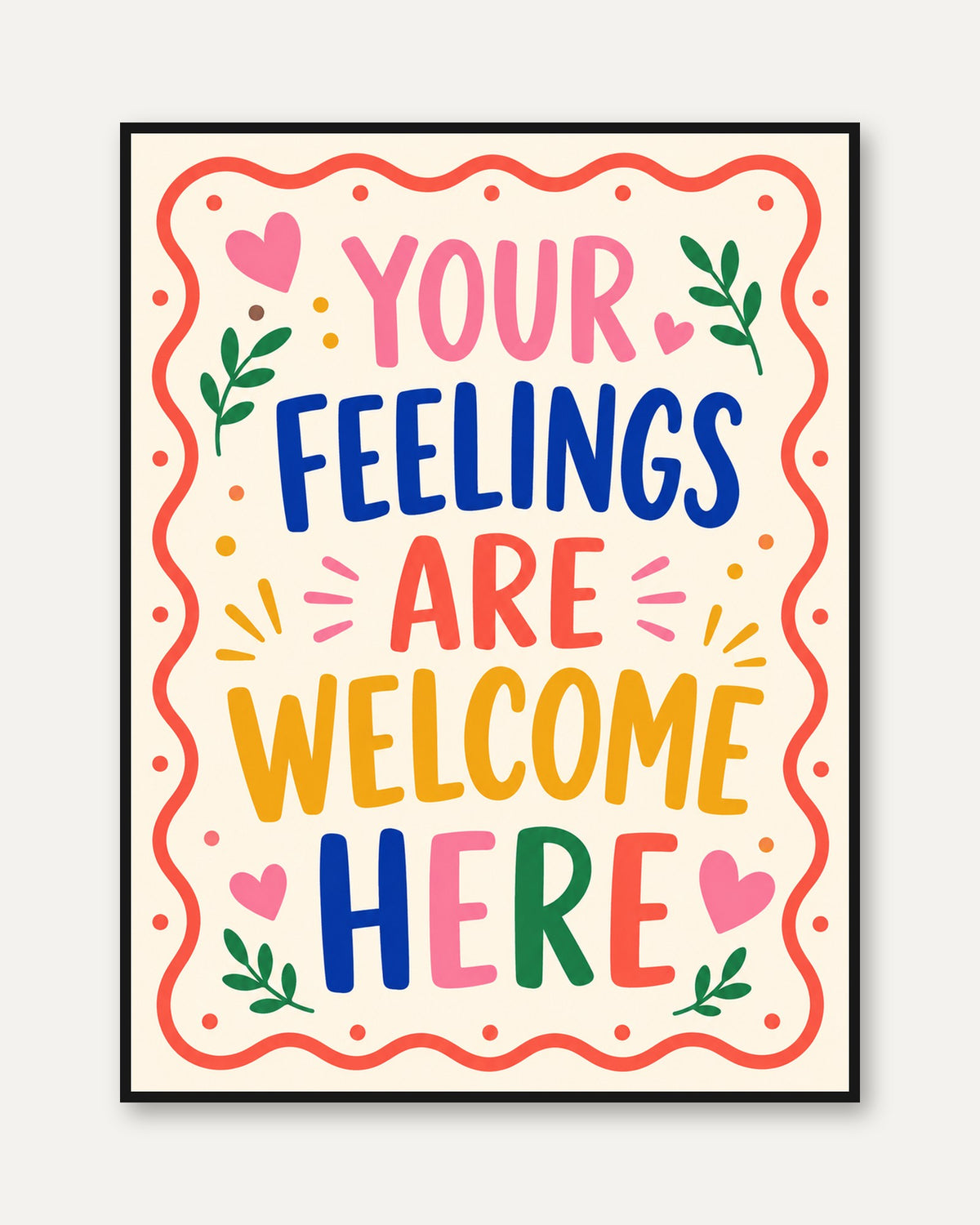 Your Feelings Are Welcome Here Print – Bright - framed