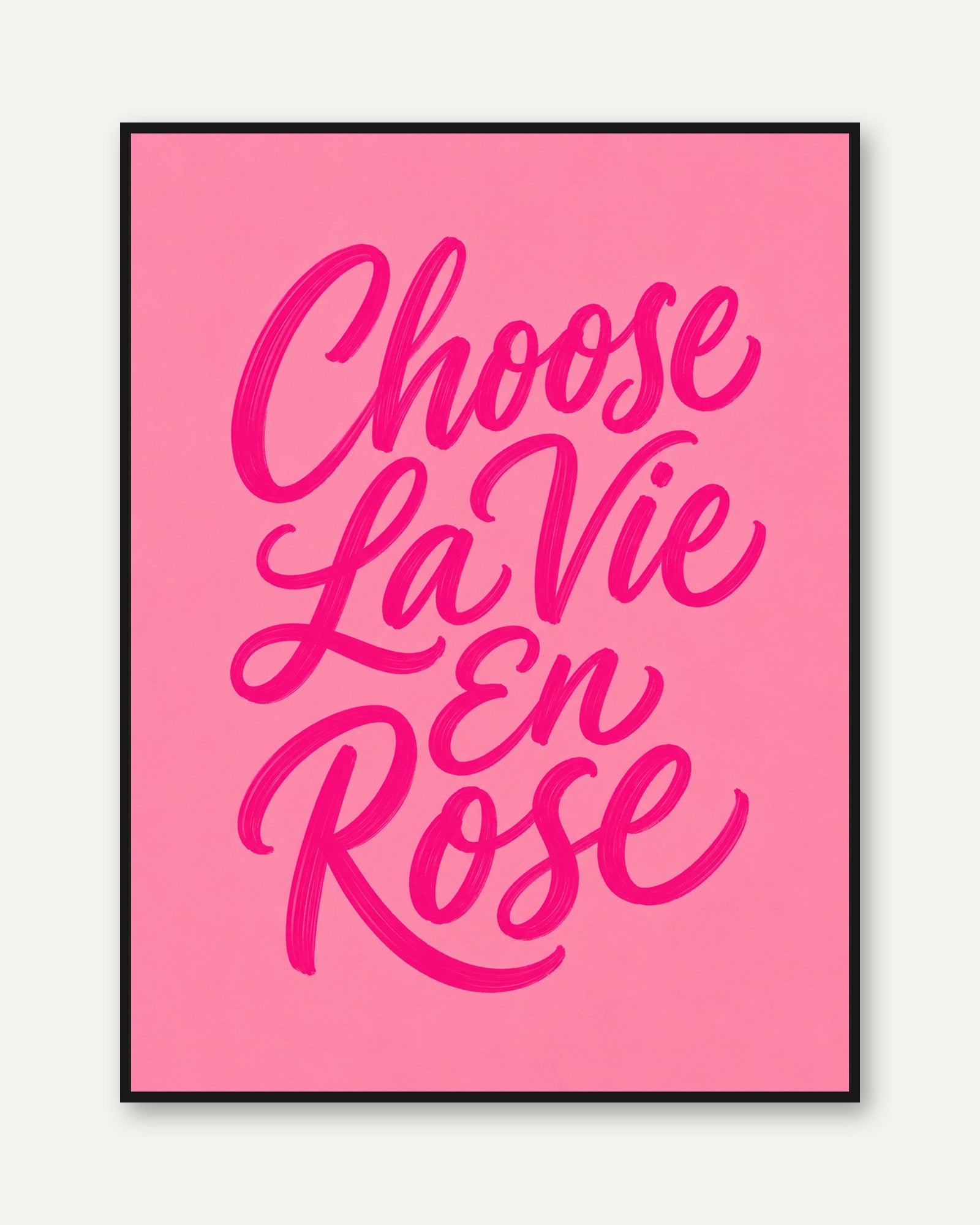 Choose La Vie En Rose Typography Print: Pink Script Lettering - framed