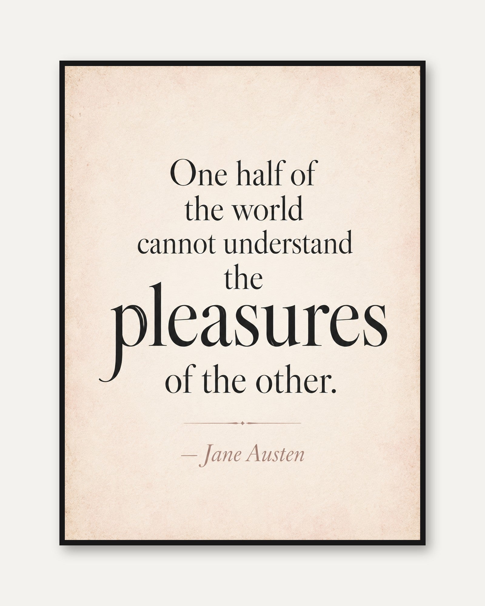 Jane Austen Quote Print: Vintage Beige Typography Wall Art - framed